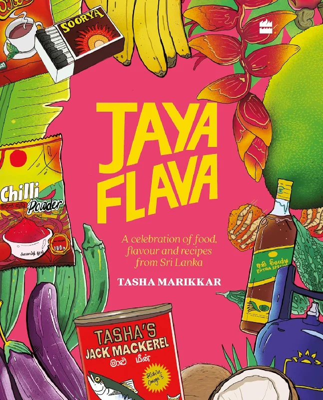 Jayaflava: A Celebration of Food, Flavour and Recipes from Sri Lanka (Tasha Marikkar)