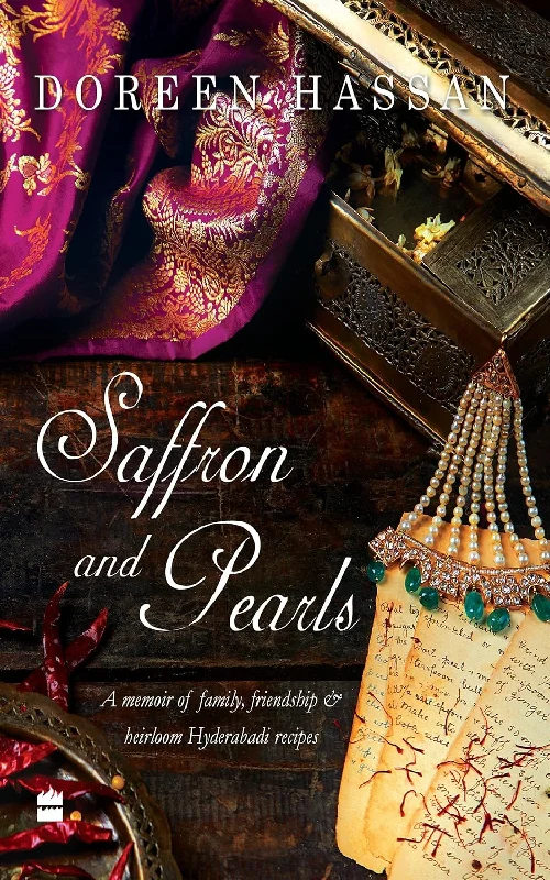 (*NEW ARRIVAL*) (Indian) Doreen Hassan. Saffron and Pearls: A Memoir of Family, Friendship & Heirloom Hyderabadi Recipes