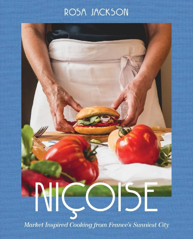 Niçoise: Market-Inspired Cooking from France's Sunniest City (Rosa Jackson)