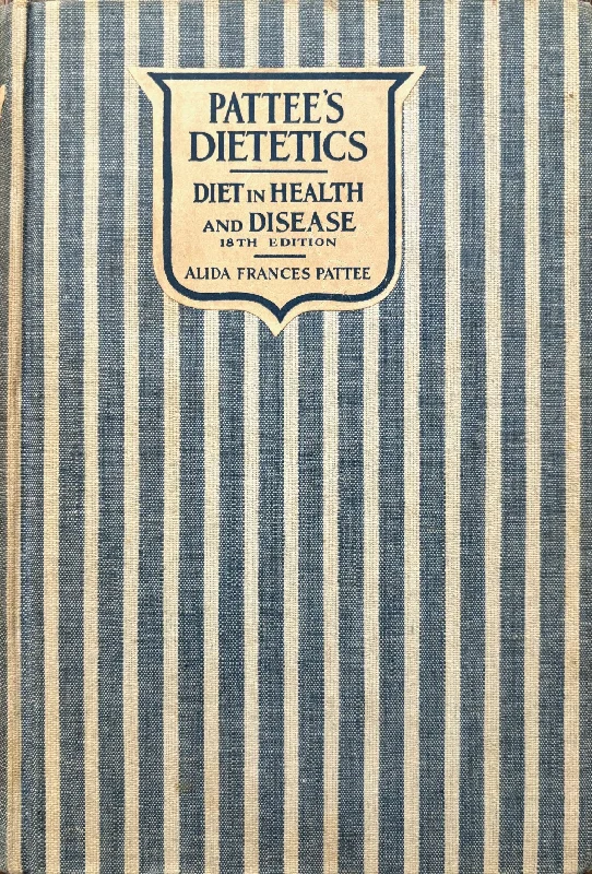 (Diet) Alida Frances Pattee. Pattee's Dietetics: Diet in Health and Disease