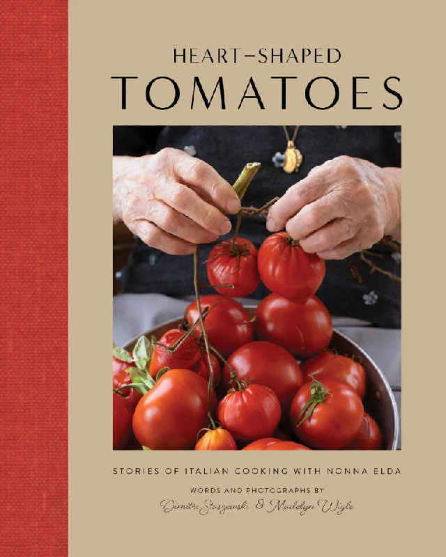 (*NEW ARRIVAL*) (Italian) Staszewski, Dimitri & Madelyn Wigle. Heart-Shaped Tomatoes: Stories of Italian Cooking with Nonna Elda