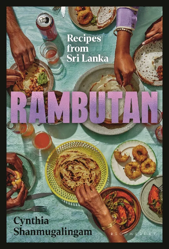 Rambutan: Recipes from Sri Lanka (Cynthia Shanmugalingam)