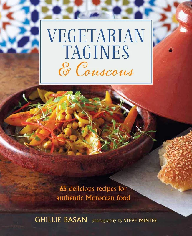 Vegetarian Tagines & Couscous: 65 delicious recipes for authentic Moroccan food (Ghillie Basan)