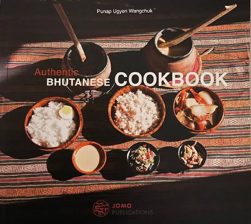 (*NEW ARRIVAL*) (Bhutan) Punap Ugyen Wangchuk. Authentic Bhutanese Cookbook