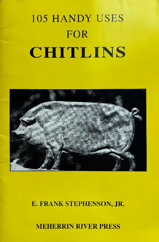 (*NEW ARRIVAL*) Stephenson, E. Frank, Jr. 105 Handy Uses for Chitlins