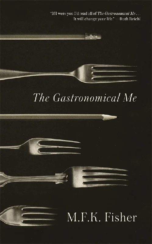 The Gastronomical Me (M.F.K. Fisher)