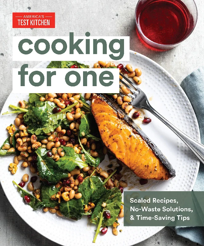 Cooking for One: Scaled Recipes, No-Waste Solutions, and Time-Saving Tips (America's Test Kitchen)