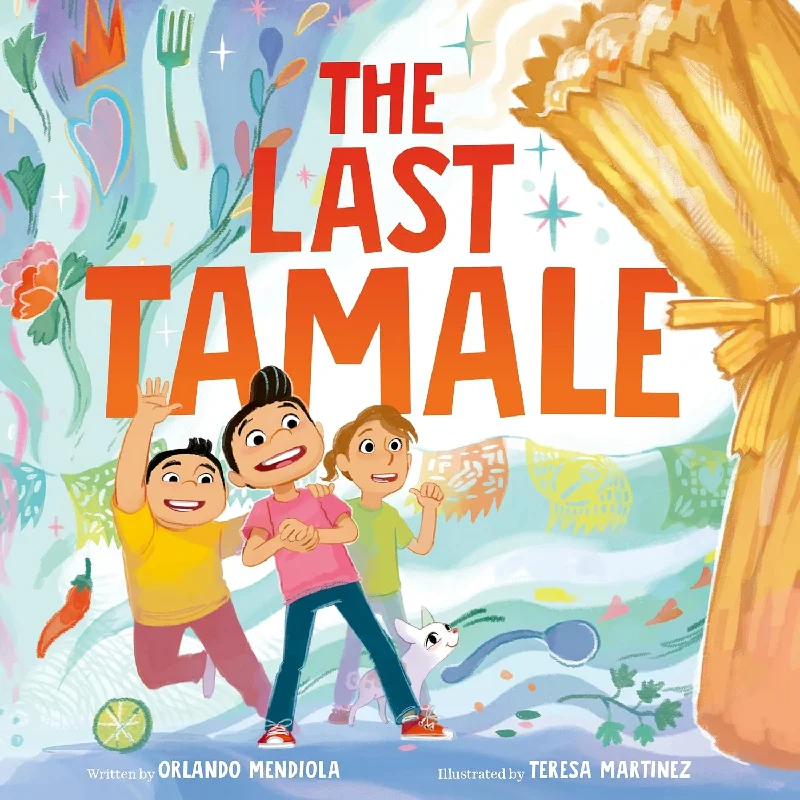 The Last Tamale (Orlando Mendiola, Teresa Martinez)