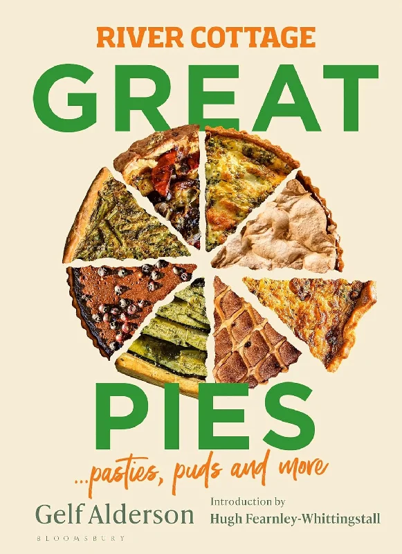 River Cottage Great Pies: pasties, puds and more (Gelf Alderson)