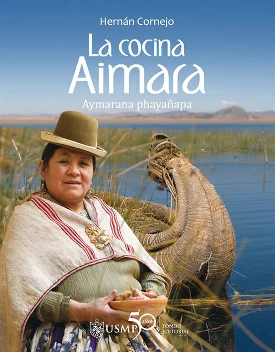 (*NEW ARRIVAL*) (Peruvian) Cornejo, Hernán.  La Cocina Aimara: Aymarana phayañapa