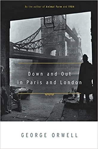 Down and Out in Paris and London (George Orwell)