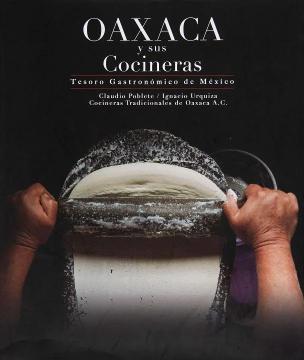 (*NEW ARRIVAL*) (Mexican) Claudio Poblete &  Ignacio Urquiza. Oaxaca Y sus Cocineras: Tesoro Gastronómico de México