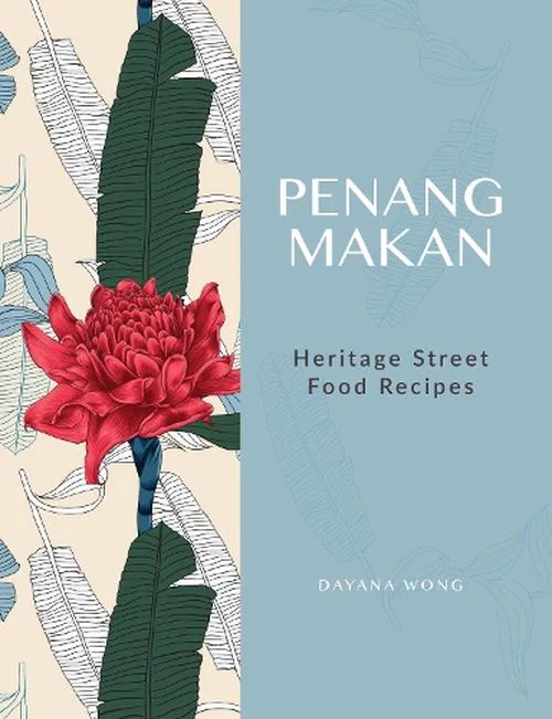 (*NEW ARRIVAL*) (Malaysian) Dayana Wong. Penang Makan: Heritage Street Food Recipes