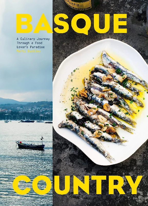 Basque Country: A Culinary Journey Through a Food Lover's Paradise (Marti Buckley)