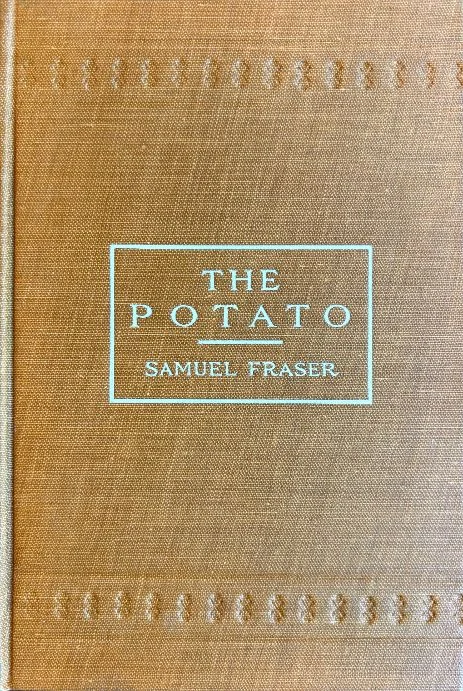 (*NEW ARRIVAL*) (Potatoes) Samuel Fraser. The Potato